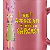 Bob's Burgers Coffee Mug - I Don't Appreciate Your Lack Of Sarcasm - 12oz Louise Belcher Printed Mug