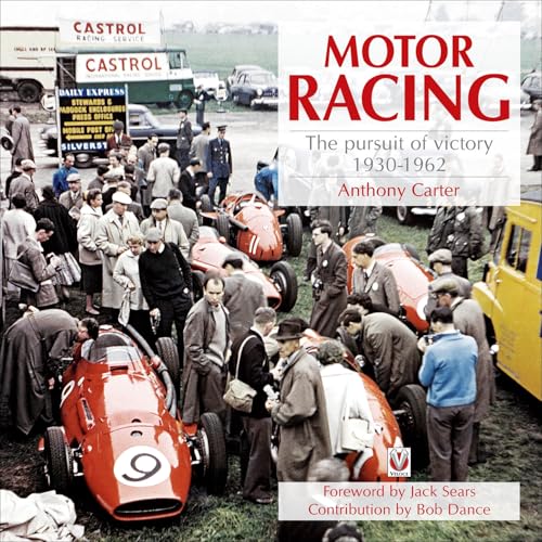 Motor Racing: The Pursuit of Victory 1930-1962