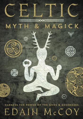 Celtic Myth & Magick: Harness the Power of the Gods and Goddesses (Llewellyn's World Religion and Magic Series)