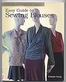 Easy Guide to Sewing Blouses: Sewing Companion Library