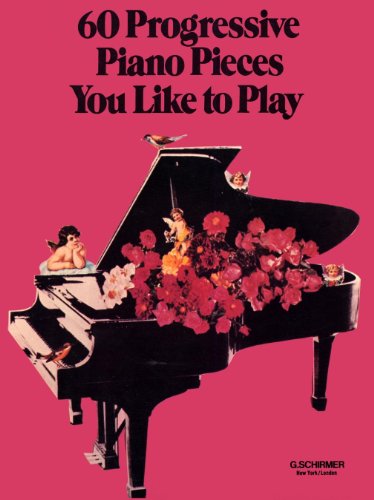 60 Progressive Piano Pieces You Like to Play Various | Piano Solo Sheet Music Collection | Intermediate Classical Piano Songbook | G. Schirmer Music Book with Fingerings and Standard Notation