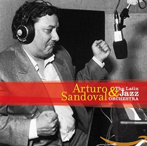 Arturo Sandoval & the Latin Jazz Orchestra
