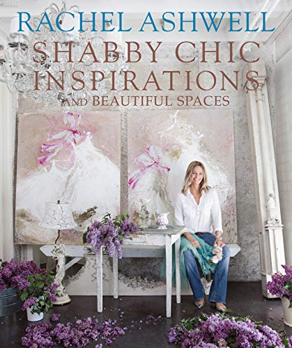 Rachel Ashwell's Shabby Chic Inspirations