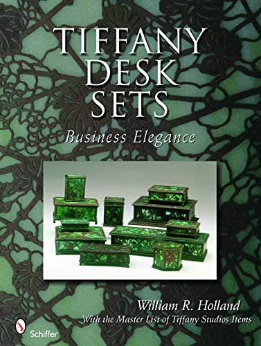 Tiffany Desk Sets: With the Master List of Tiffany Studios Items
