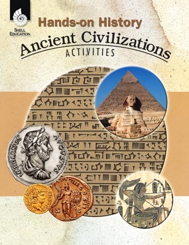 Hands-on History: Ancient Civilizations Activities – Teacher Resource Provides Fun Games and Simulations that Support Hands-On Learning (Social Studies Classroom Resource)