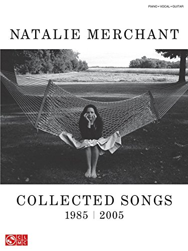 Natalie Merchant - Collected Songs, 1985-2005 Piano, Vocal and Guitar Chords