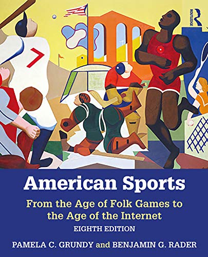 American Sports: From the Age of Folk Games to the Age of the Internet