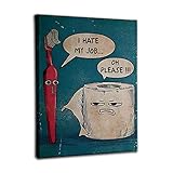Funny Bathroom Wall Art Toilet Pictures Wall Decor I Hate My Jobs Toothbrush And Toilet Paper Humor Modern Restroom Wall Art Canvas Artwork Prints (Toothbrush And Toilet Paper, 12x16inch)