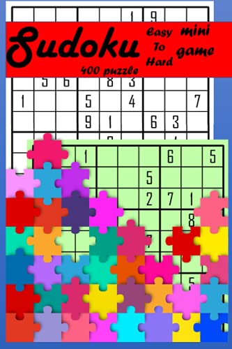 Sudoku mini games: Over 400 Puzzles & Solutions, Easy to Hard Puzzles for Adults