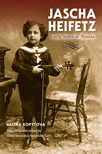 Jascha Heifetz: Early Years in Russia (East European Music Studies)
