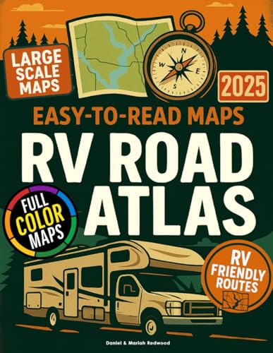 The RVers Road Atlas: Discover America’s Safest RV Routes, Scenic Stops, and Campgrounds with Turn-by-Turn Navigation for Rural Roads, Real Detours, and Stress-Free Planning – With Easy-to-Read Maps