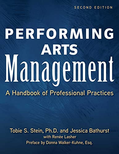 Performing Arts Management (Second Edition): A Handbook of Professional Practices