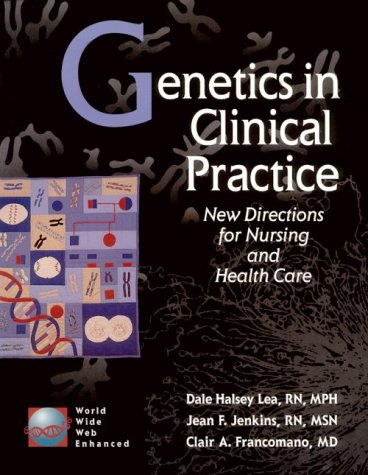 Genetics in Clinical Practice: New Directions for Nursing and Health Care