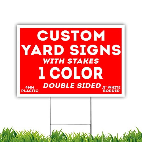 CUSTOM One-Color, 12x18" Yard Signs + Printed Double Sided (2 Sides) WITH Metal Ground Stake﻿s INCLUDED- Screen Print UV Coated Ink, Waterproof Plastic. MADE IN THE USA! (100)