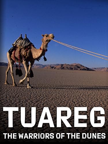 Tuareg: The Warriors of the Dunes