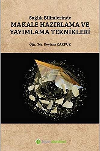 Saglik Bilimlerinde Makale Hazirlama ve Yayimlama Teknikleri