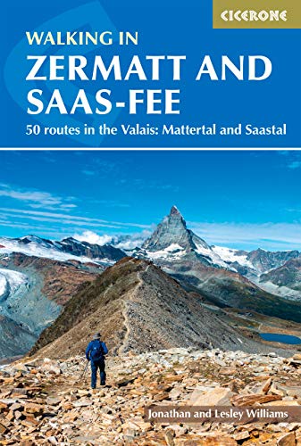 Walking in Zermatt and Saas-Fee: 50 routes in the Valais: Mattertal and Saastal