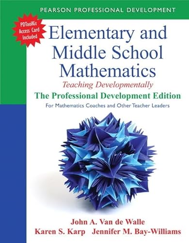 Elementary and Middle School Mathematics: Teaching Developmentally: The Professional Development Edition for Mathematics Coaches and Other Teacher ... Student-Centered Mathematics Series)