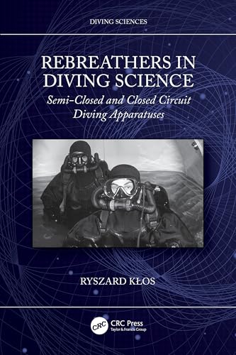 Rebreathers In Diving Science (Diving Sciences)