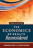 The Economics of Health Reconsidered, Fourth Edition (Aupha/Hap Book)