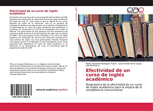 Efectividad de un curso de inglés académico: Diagnóstico de la efectividad de un curso de inglés académico para la mejora de la competencia comunicativa (Spanish Edition)