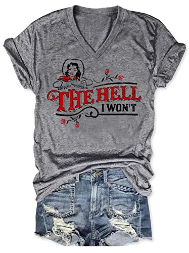 The Hell I Wont Womens Shirt V Neck Funny Saying Graphic Tee Tops Short Sleeve Grey M