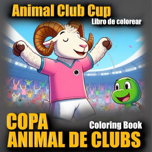 Copa Animal de Clubs – Libro de Colorear / Animal Club Cup – Coloring Book: ¡Colorea a las estrellas del fútbol más salvajes del planeta! / Color the wildest football stars on Earth! (Spanish Edition)