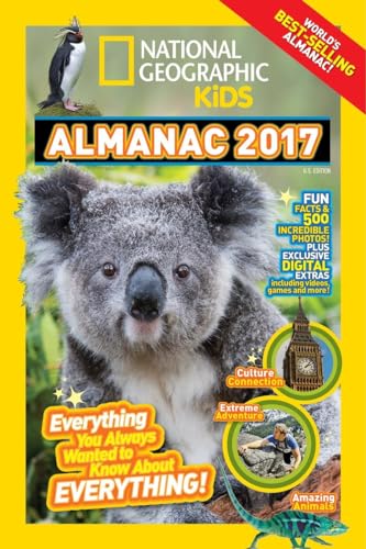 National Geographic Kids Almanac 2017: Everything You Always Wanted to Know About Everything!