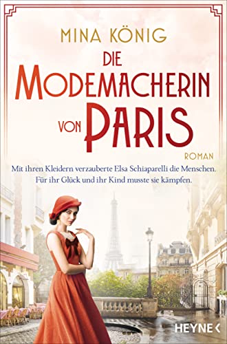 Die Modemacherin von Paris – Mit ihren Kleidern verzauberte Elsa Schiaparelli die Menschen. Für ihr Glück und ihr Kind musste sie kämpfen. ​: Roman (German Edition)