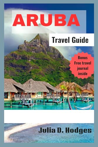 aruba travel guide: updated vacation companion for tourists and new visitors (new europe and Asia travel book 2024-2025)