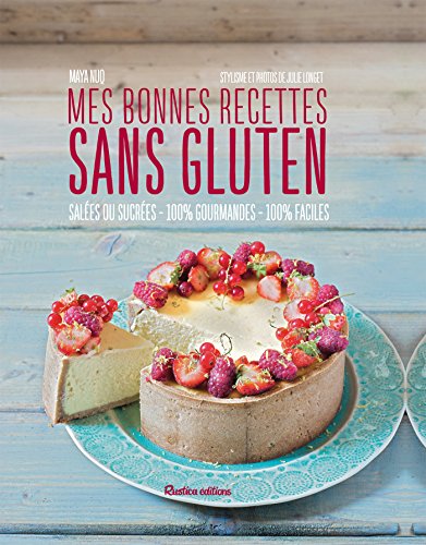 Mes bonnes recettes sans gluten: Salées ou sucrées - 100% gourmandes - 100% faciles (CUISINE BIEN-ET) (French Edition)