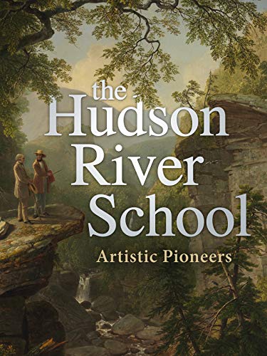 The Hudson River School: Artistic Pioneers