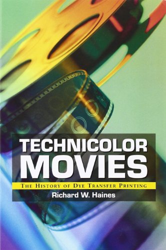 Technicolor Movies: The History of Dye Transfer Printing
