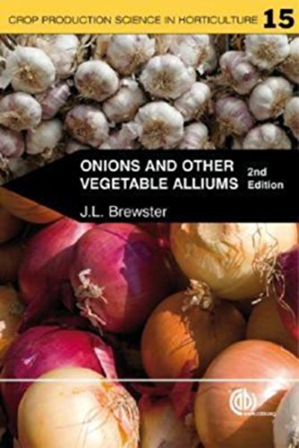 Onions and Other Vegetable Alliums (Crop Production Science in Horticulture)