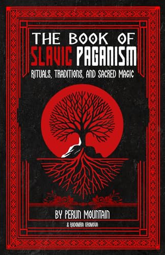 The Book of Slavic Paganism: Rituals, Traditions, and Sacred Magic