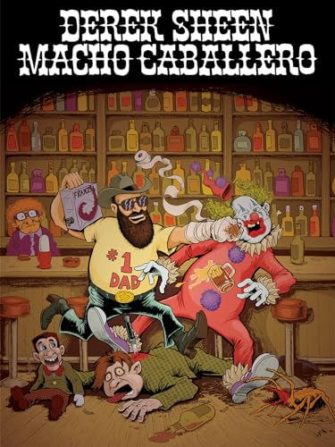 Derek Sheen - Derek Sheen: Macho Caballero