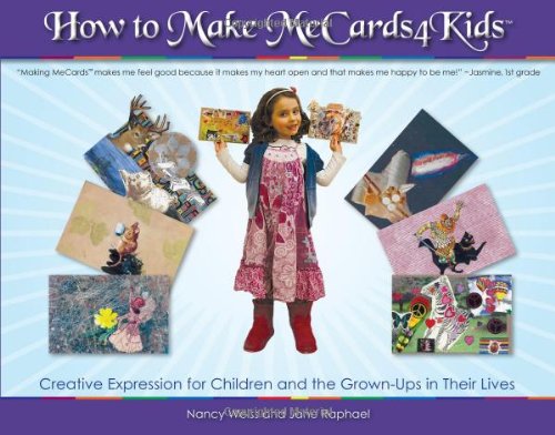 How to Make Mecards4kids: Creative Expression for Children and the Grownups in Their Lives