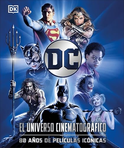 DC: El universo cinematográfico (DC Cinematic Universe): 80 años de películas icónicas (Spanish Edition)