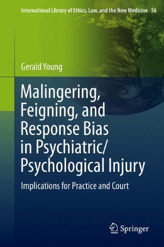 By Gerald Young Malingering, Feigning, and Response Bias in Psychiatric/ Psychological Injury: Implications for Prac (2014) [Hardcover]