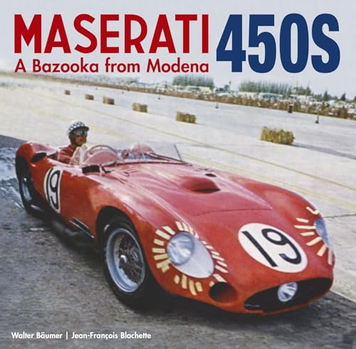 Maserati 450S: The Bazooka from Modena