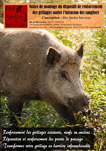 Notice de montage du renfort de grillage anti-sanglier: Edité par Bio Jardin Services (French Edition)