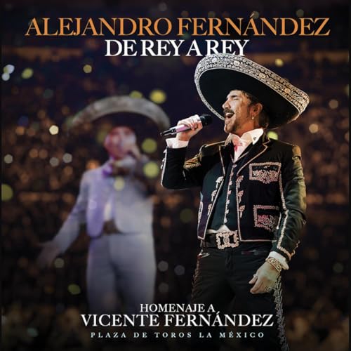 De Rey A Rey (En Vivo Desde La Monumental Plaza De Toros Mexico CDMX 2024)