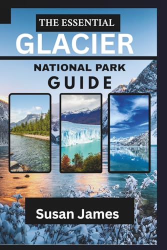 The Essential Glacier National Park Guide