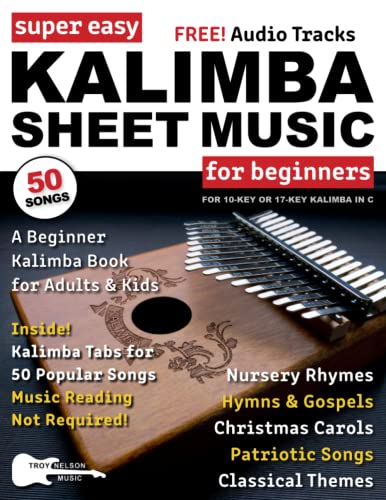 Super Easy Kalimba Sheet Music for Beginners: A Beginner Kalimba Book for Adults and Kids—50 Songs with Kalimba TAB—No Music Reading Required! (Large Print Letter Notes Sheet Music)