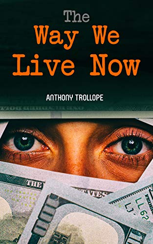 The Way We Live Now (Squid Ink Classics Book 149)