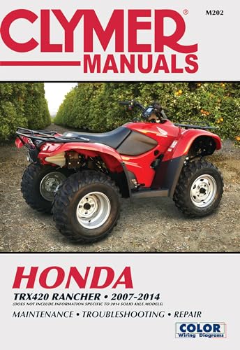 Honda TRX420 Rancher 2007-2014: Does not include information specific to 2014 solid axle models (Clymer Motorcycle)