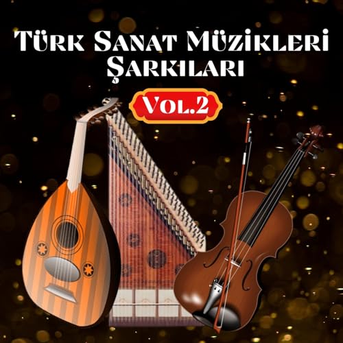 Türk Sanat Müzikleri Şarkıları, Vol. 2 (Enstrümantal)