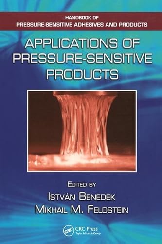 Applications of Pressure-Sensitive Products (Handbook of Pressure-Sensitive Adhesives and Products)