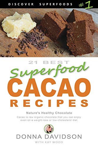 21 Best Superfood Cacao Recipes - Discover Superfoods #1: Cacao is Nature’s healthy and delicious superfood chocolate you can enjoy even on a weight loss or low cholesterol diet!
