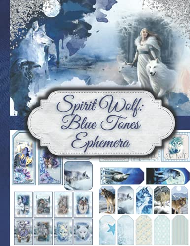 Spirit Wolf: Blue Tones Ephemera: One-Sided Decorative Paper for Junk Journaling, Scrapbooking, Decoupage, Collages, Card Making & Mixed Media. Blue ... A Great Gift Idea for Crafters (90+ Pieces)
